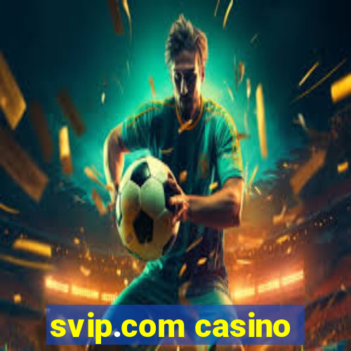 svip.com casino